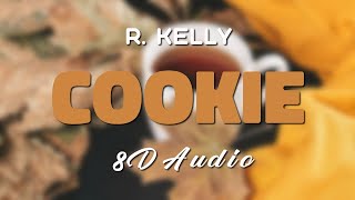 R.Kelly - Cookie [Explicit] [8D AUDIO]