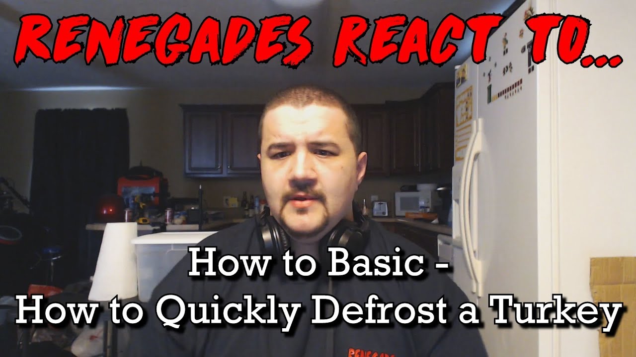 Renegades React to... How to Basic - How to Quickly Defrost a Turkey - YouTube