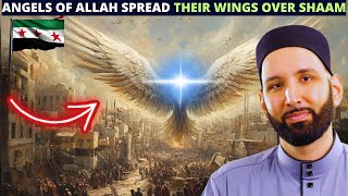 THE ANGELS OF ALLAH SPREAD THEIR WINGS OVER SHAAM (SYRIA)
