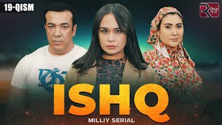 Ishq 19-qism (milliy serial) | Ишк 19-кисм (миллий сериал)