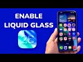 How To Enable Liquid Glass On iPhone (iOS 26)