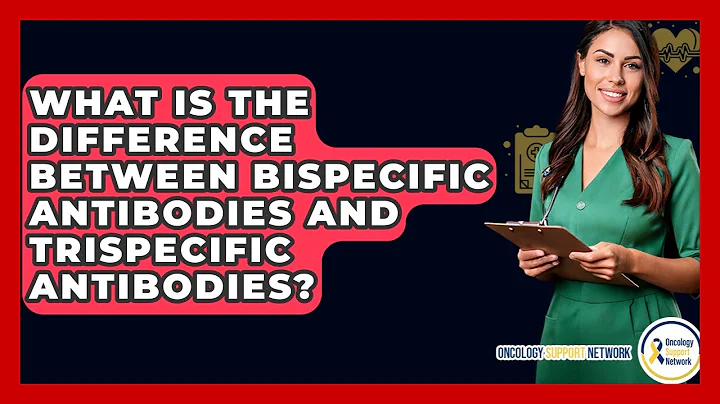 What Is The Difference Between Bispecific Antibodies And Trispecific Antibodies?
