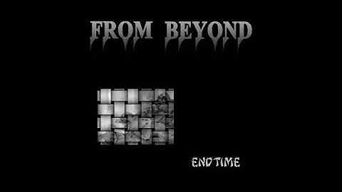 FROM BEYOND - Endtime - 2000 (Full Demo)