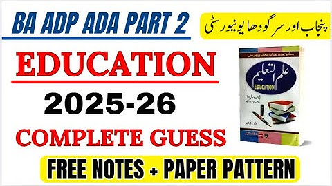 BA ADP ADA Part 2 Education Guess Paper 2025-26 | Punjab & Sargodha University | Free Notes