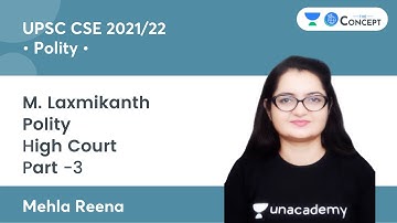 High Court Part -3 | M. Laxmikanth Polity | UPSC CSE 2021/22 | The Concept | Mehla Reena