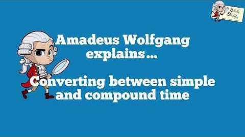 Amadeus explains…converting between simple and compound time