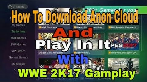 How To Download Anon Cloud & Play In It|| WWE 2K17 Gameplay