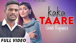 Taare |  Video| Kaka ft.Ginni Kapoor | Punjabi latest song 2020 | all new songs kaka
