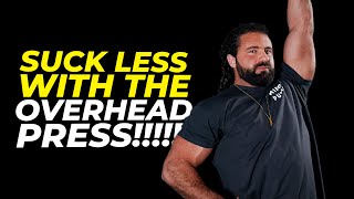 How To Do The Overhead Press & NOT SUCK AT IT!