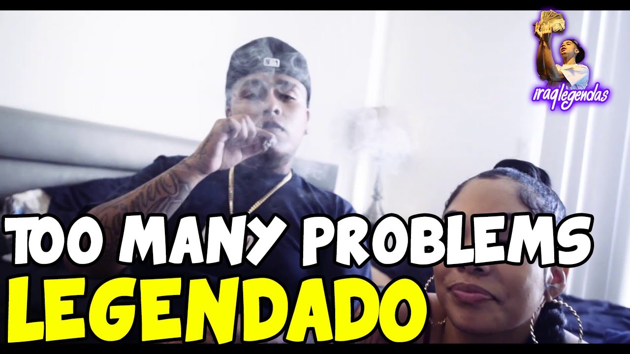 Too Many Problems BRAVO THE BAGCHASER - TOO MANY PROBLEMS (LEGENDADO/TRADUÇÃO) - YouTube