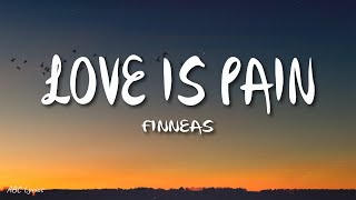 FINNEAS - Love is Pain (Lyrics)