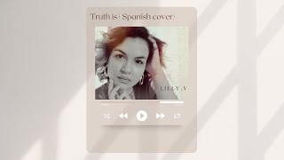 Sabrina Claudio - Truth Is Spanish Version (Cover) by LILLY.V