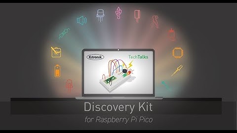 Tech Talks - The Kitronik Discovery Kit for Raspberry Pi Pico