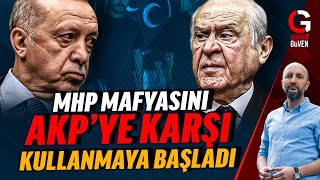 BAHÇELİ MAFYASINI AKP’NİN ÜSTÜNE SALDI