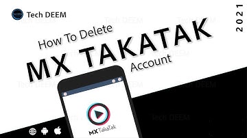 How To Delete MX TakaTak Account | 2021