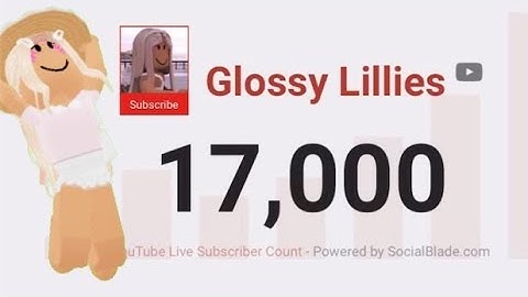 17k subscribers edit ||Glossy Lillies