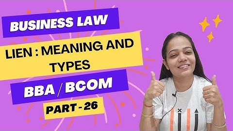 Business Law / BRF | Lien | Meaning | Types | NEP | BBA /B.Com| Part - 26 #bbabcom #businesslaw