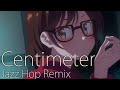 Rent-A-Girlfriend OP: Centimeter [ Jazz Hop / Lofi Remix ]