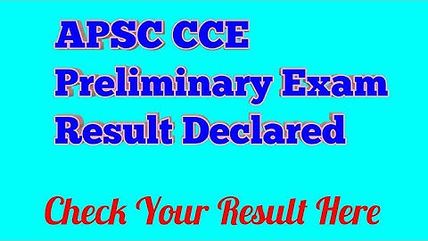 APSC CCE Preliminary Exam Result Declared // Education For Assam