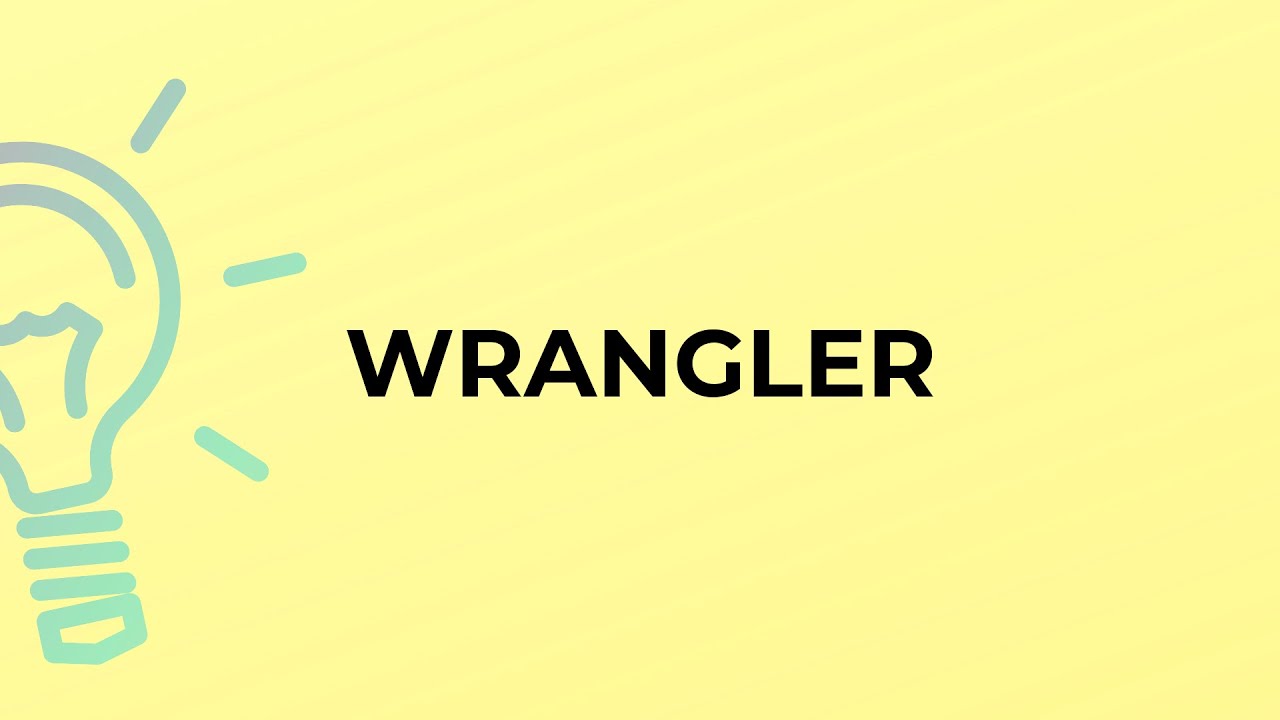 What is the meaning of the word WRANGLER? - YouTube