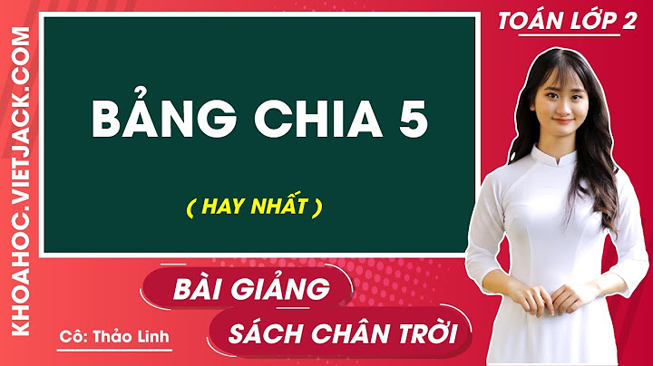 Bài giảng điện tử toán lớp 2 bảng chia 5 năm 2024