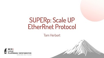 SUPERp: Scale UP EtherRnet Protocol - Tom Herbert (XDPnet)