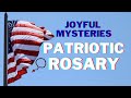 Patriotic Rosary | Joyful Mysteries | Monday & Saturday