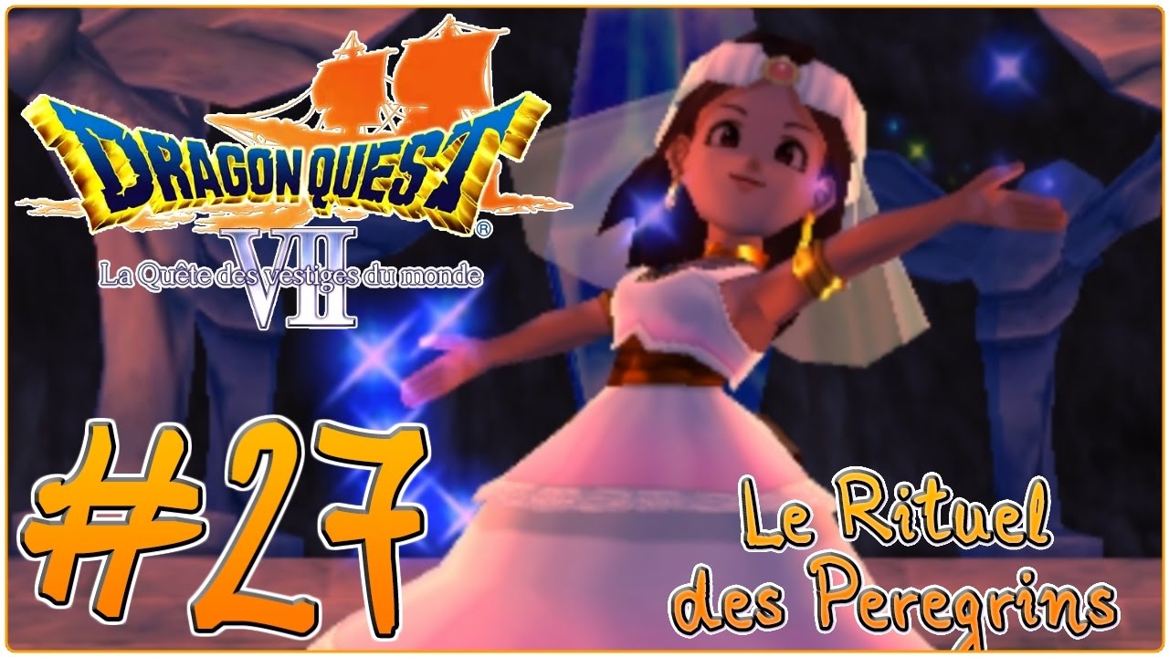[Let's Play] Dragon Quest 7 : La Quête des Vestiges du Monde FR #27