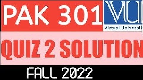 PAK301 Quiz No 2 Fall 2022  Part 2 #ARSciencelogy @ARSciencelogy
