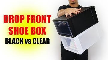 Drop Front Shoe Box CLEAR vs BLACK Containers (What