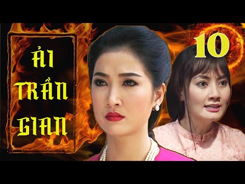 phim việt nam ải trần gian tập 10