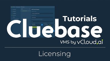 Cluebase VMS Tutorials: Licensing