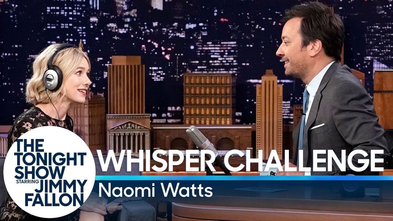 Whisper Challenge with Naomi Watts