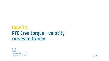 UGent How To: PTC Creo motion simulation torque and velocity curves to Wittenstein Cymex