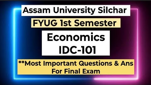 FYUG Economics IDC 101 Important Question | Assam University 1st Sem Important Question