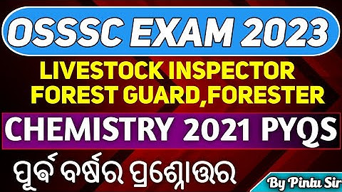OSSSC Livestock Inspector/Forester/Forest Guard/Chemistry Previous Year Questions 2021/LI Exam 2021/