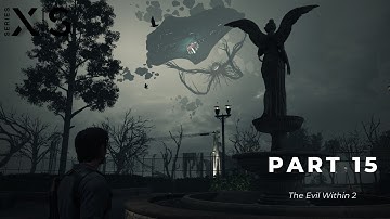 The Evil Within 2 - Gameplay Walkthrough Part 15 (No Commentary)