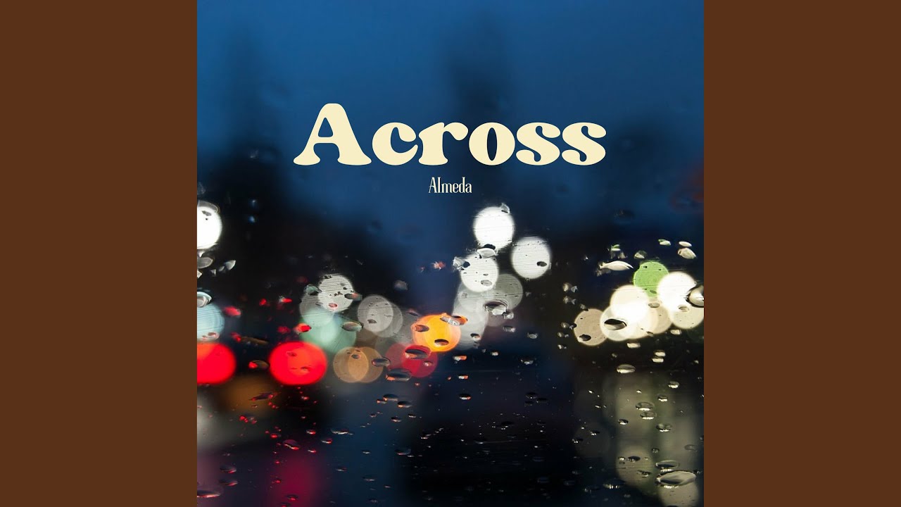 Watch Across on YouTube Watch Across on YouTube