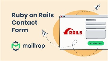 Contact Form Ruby on Rails - Tutorial by Mailtrap
