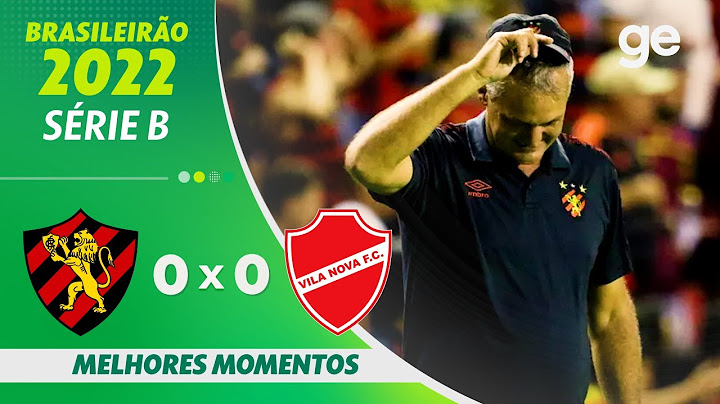 SPORT 0 X 0 VILA NOVA| MELHORES MOMENTOS | 19ª RODADA BRASILEIRÃO SÉRIE B 2022 | ge.globo