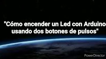 Cómo encender un LED usando Arduino con dos botones de pulsos