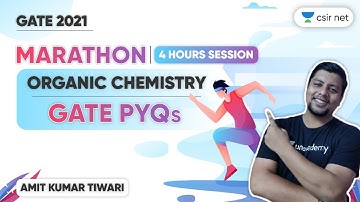 11:00 AM - GATE 2021 | Organic Chemistry by Amit Kumar Tiwari | GATE PYQs Marathon Class