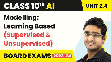 Learning Based Algorithms (Supervised & Unsupervised) | AI Class 10 Unit 2.4 (2022-23)