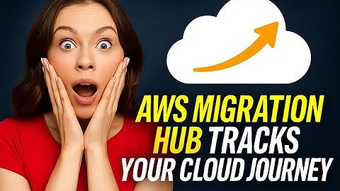 How AWS Migration Hub Tracks Your Cloud Journey