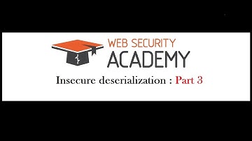 Insecure Deserialization: Part 3 || WebSecurity || BurpSuite || PortSwigger || 2020