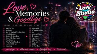 Love Studio | Love, Memories & Goodbye ❤️ | Romantic Love Songs Cover Playlist