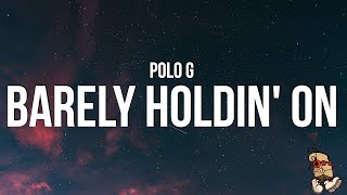 Video thumbnail of "Polo G - Barely Holdin' On (Lyrics)"