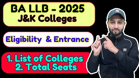 BA LLB 2025 in J&K Colleges- Total Seats , Colleges,  Eligibility & Entrance