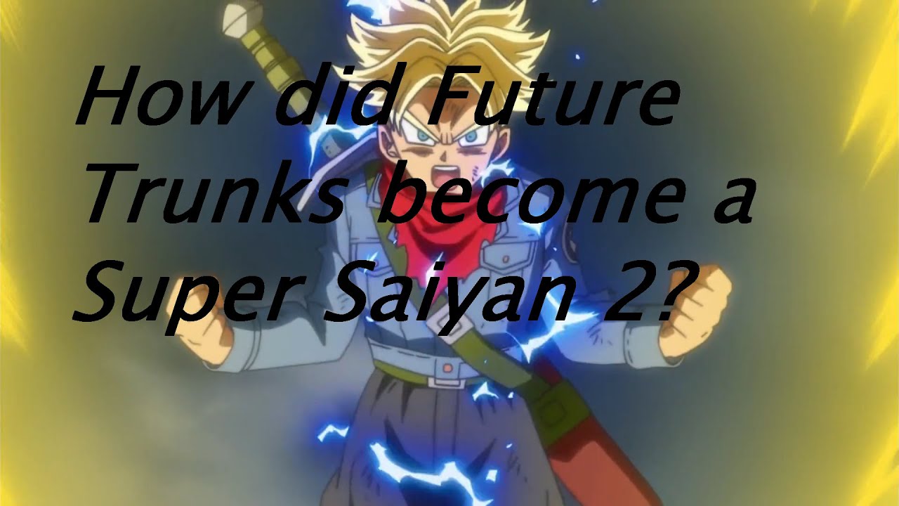 Rumor Guide - (Future) Trunks Can Reach Super Saiyan 2