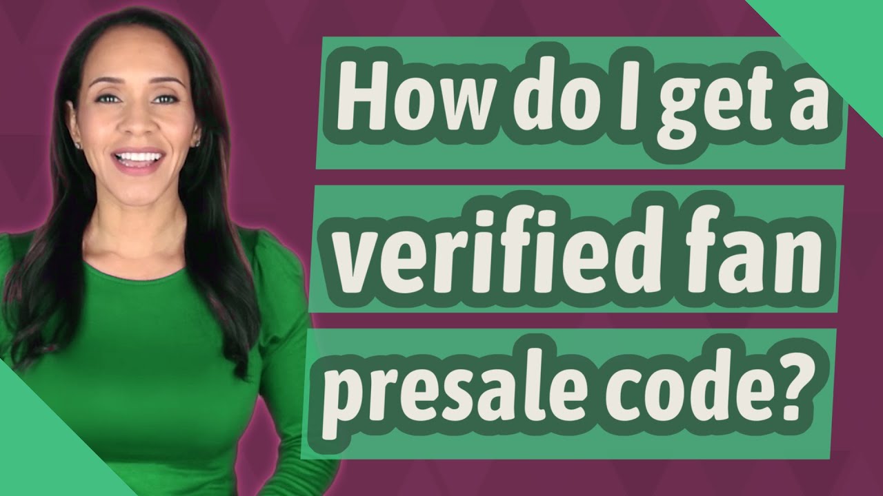 How do I get a verified fan presale code? YouTube